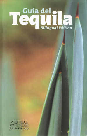 Guia del tequila, revised bilingual edition