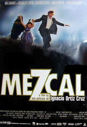 Mezcal: film based on Lowry's book, Under the Volcano